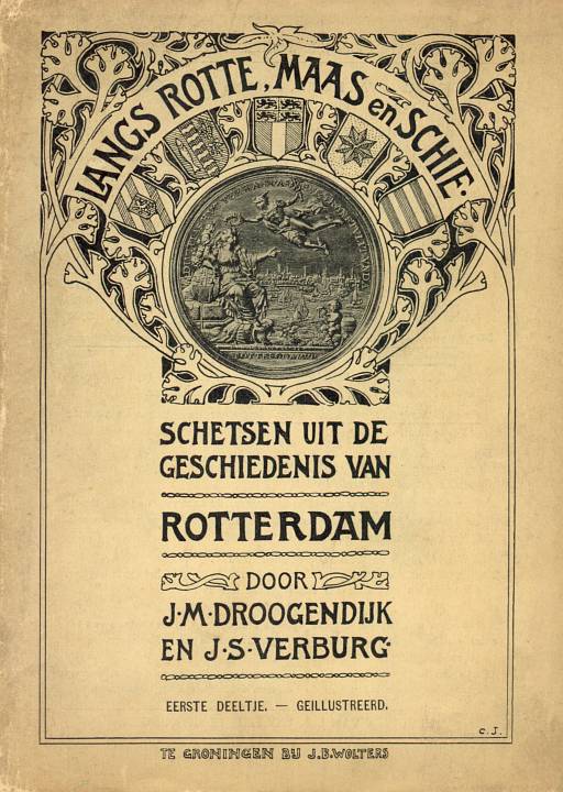 Langs Rotte, Maas en Schie. I. / schetsen uit de geschiedenis van Rotterdam