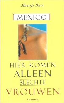 Mexico: Hier komen alleen slechte vrouwen (NL, 2000)