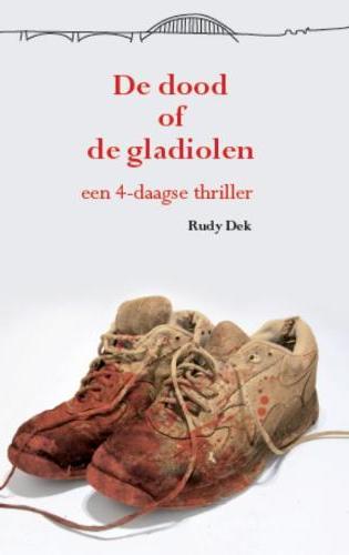 De dood of de gladiolen: Een 4-daagse thriller (NL, 2008)