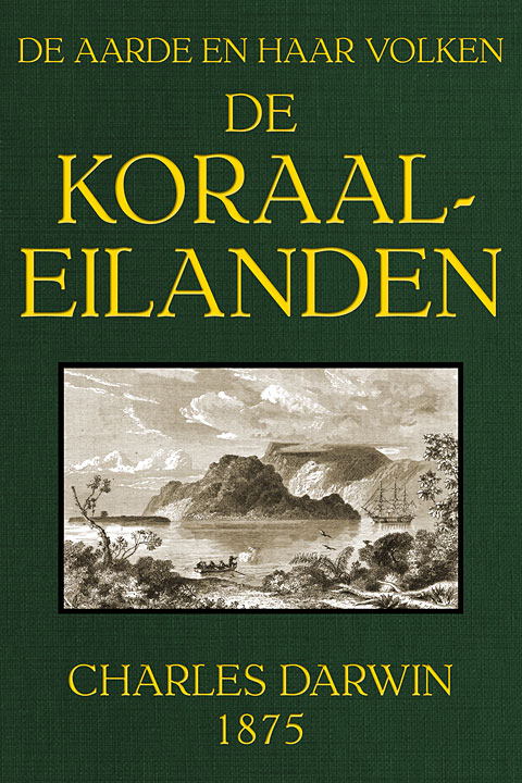 De koraal-eilanden: fragment uit het dagboek van een natuuronderzoeker / De Aarde en haar Volken, 1875