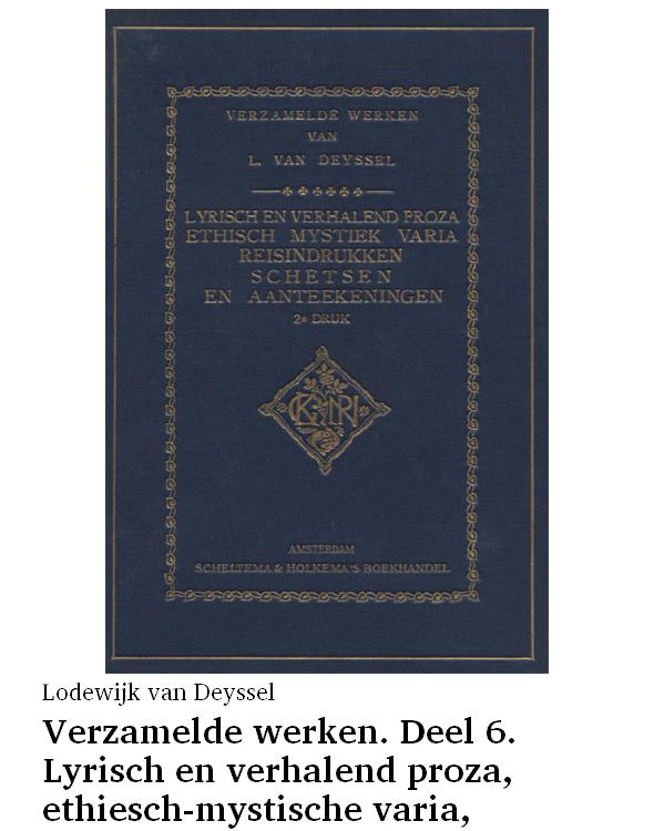 Verzamelde werken. Deel 6. Lyrisch en verhalend proza, ethiesch-mystische varia, reisindrukken, schetsen en aanteekeningen