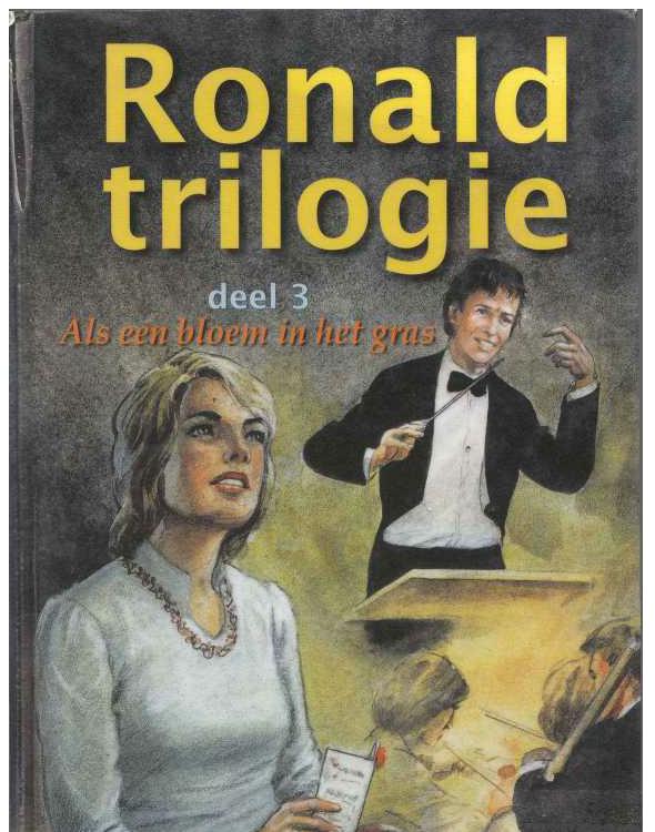 Ronald trilogie 03 - Als een bloem in het gras