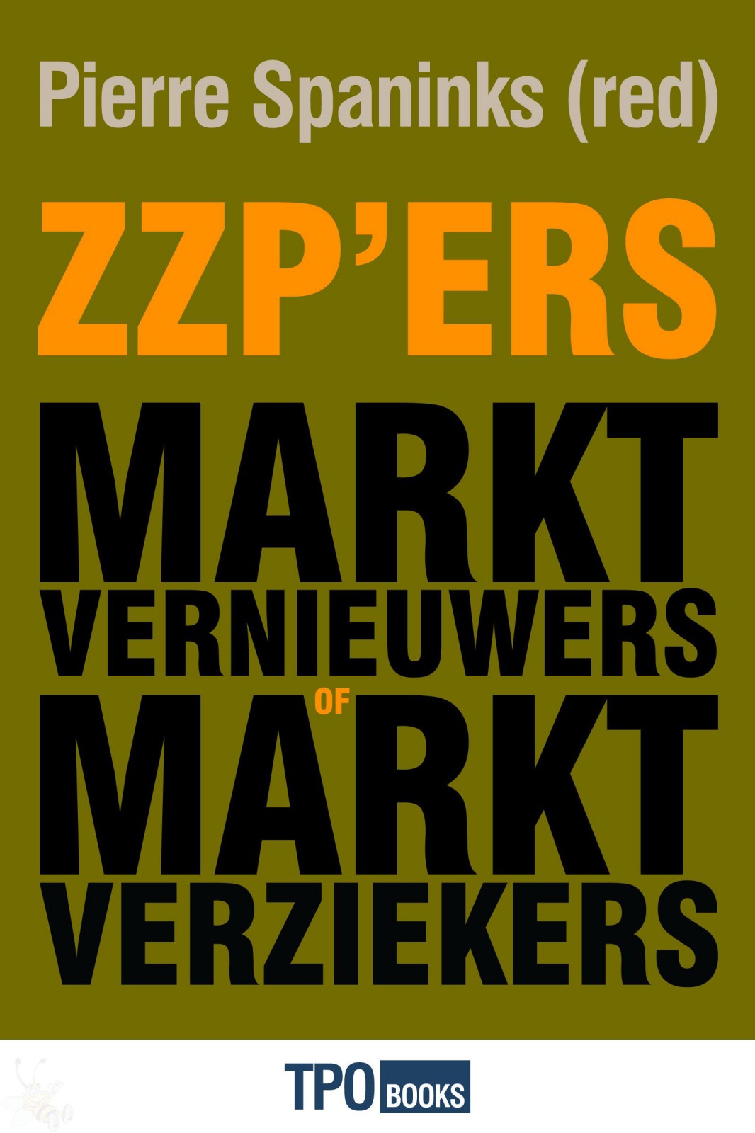 zzp'ers: Marktvernieuwers of Marktverziekers?