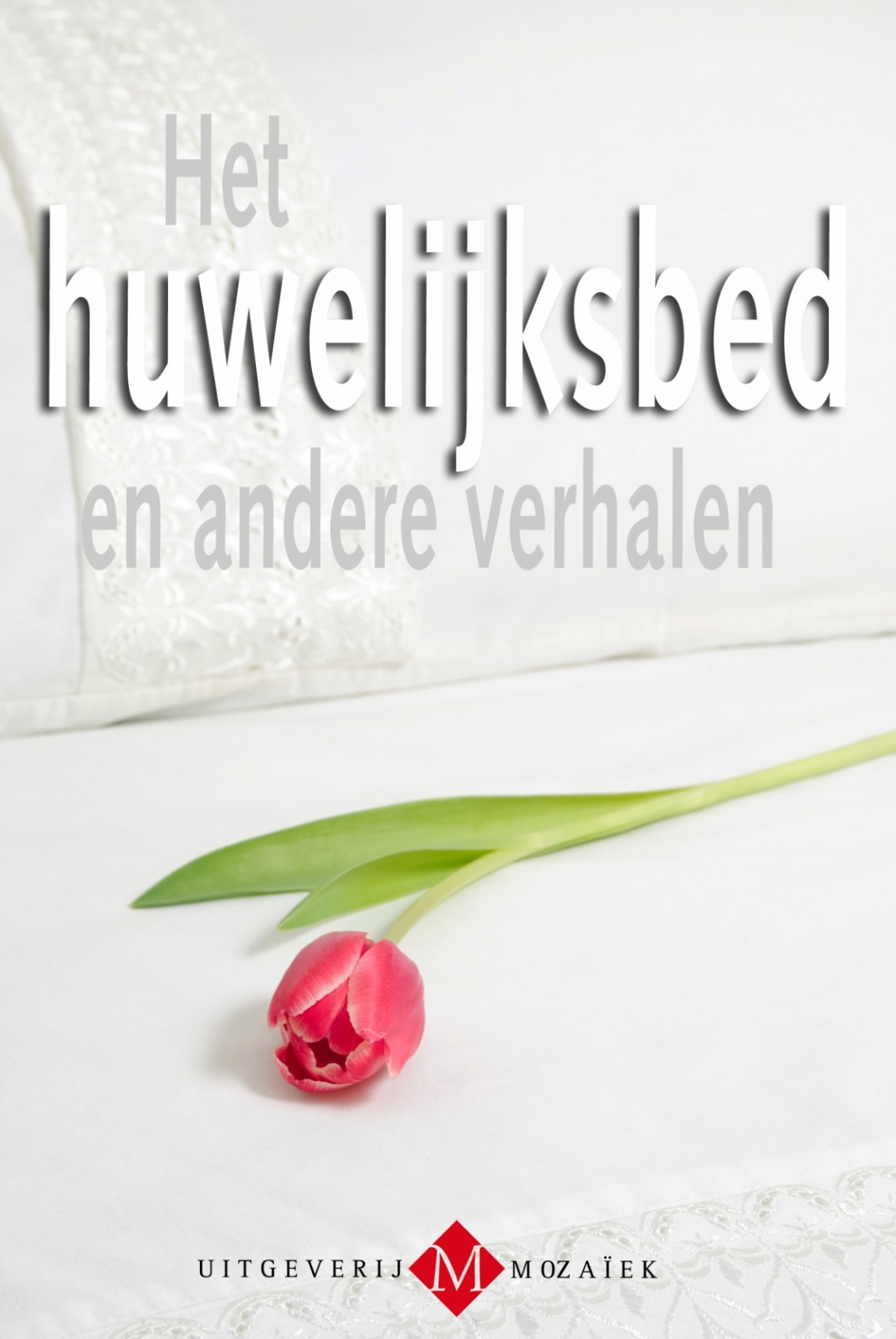 Het huwelijksbed en andere verhalen