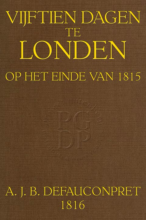 Vijftien dagen te Londen, op het einde van 1815.