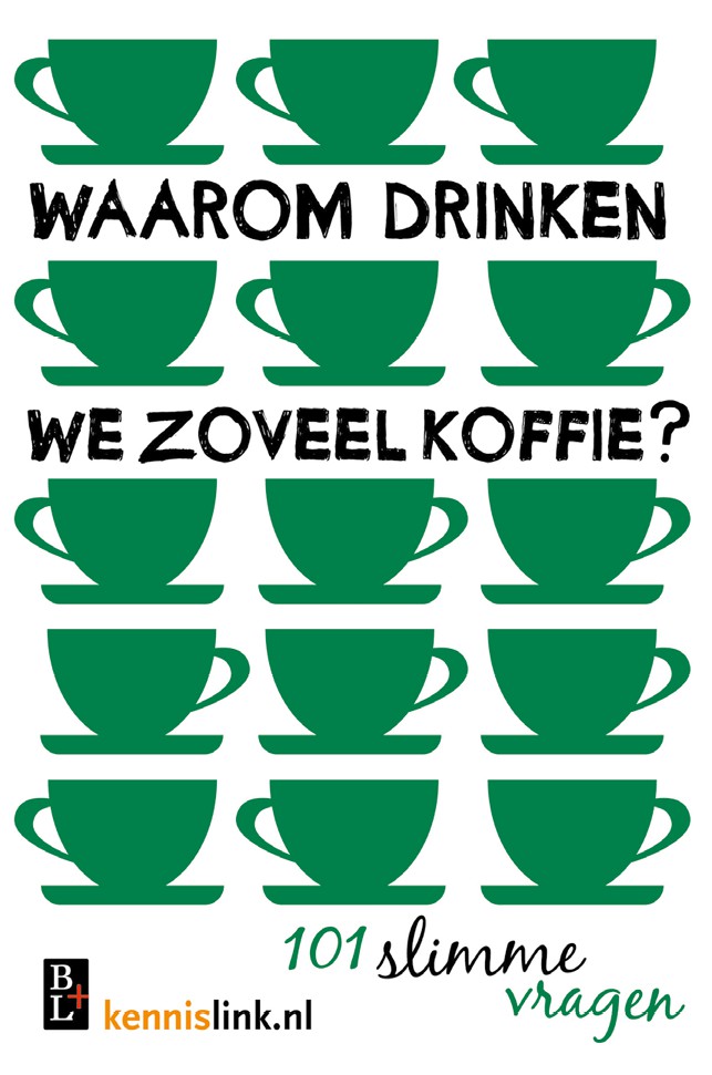 Waarom drinken we zoveel koffie?