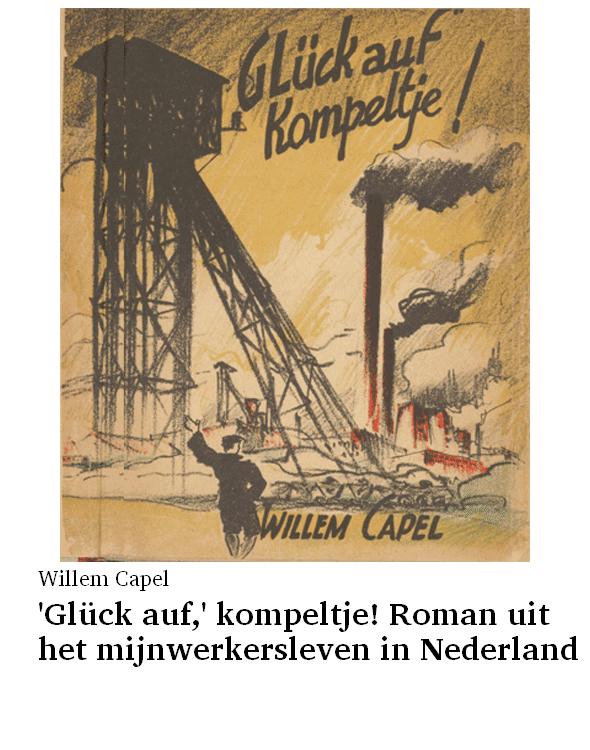 'Glück auf,' kompeltje! Roman uit het mijnwerkersleven in Nederland