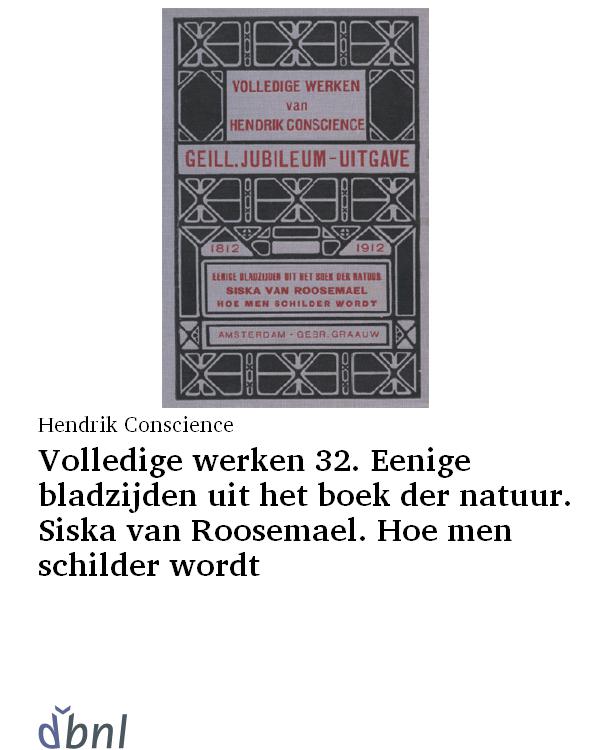 Volledige werken 32. Eenige bladzijden uit het boek der natuur. Siska van Roosemael. Hoe men schilder wordt