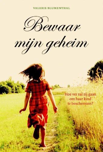 Bewaar mijn geheim: Hoe ver zal zij gaan om haar kind te beschermen? (NL, 2010)