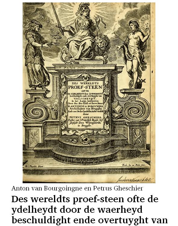 Des wereldts proef-steen ofte de ydelheydt door de waerheyd beschuldight ende overtuyght van valsheydt