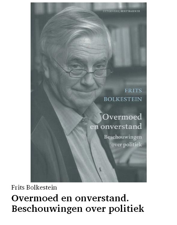 Overmoed en onverstand. Beschouwingen over politiek