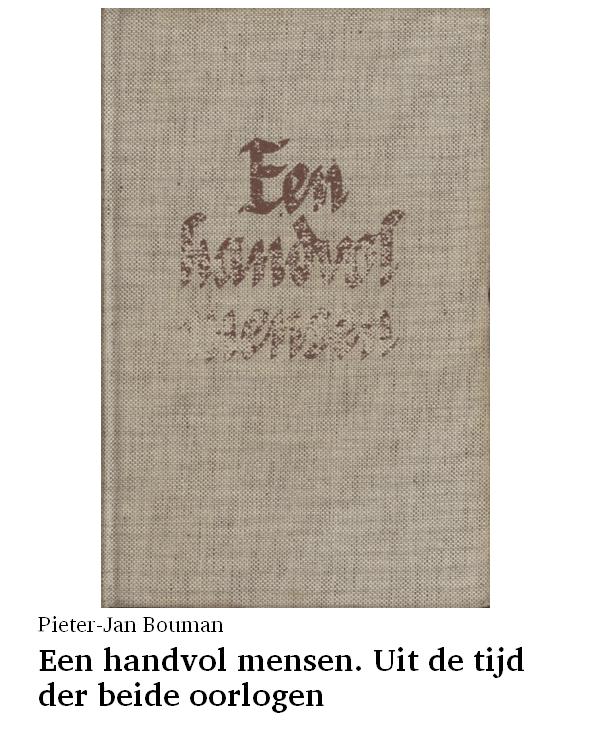 Een handvol mensen. Uit de tijd der beide oorlogen
