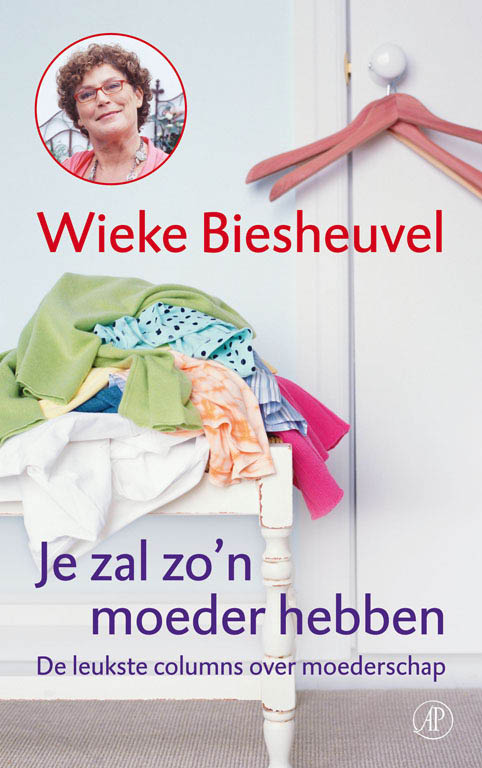 Je zal zo’n moeder hebben·