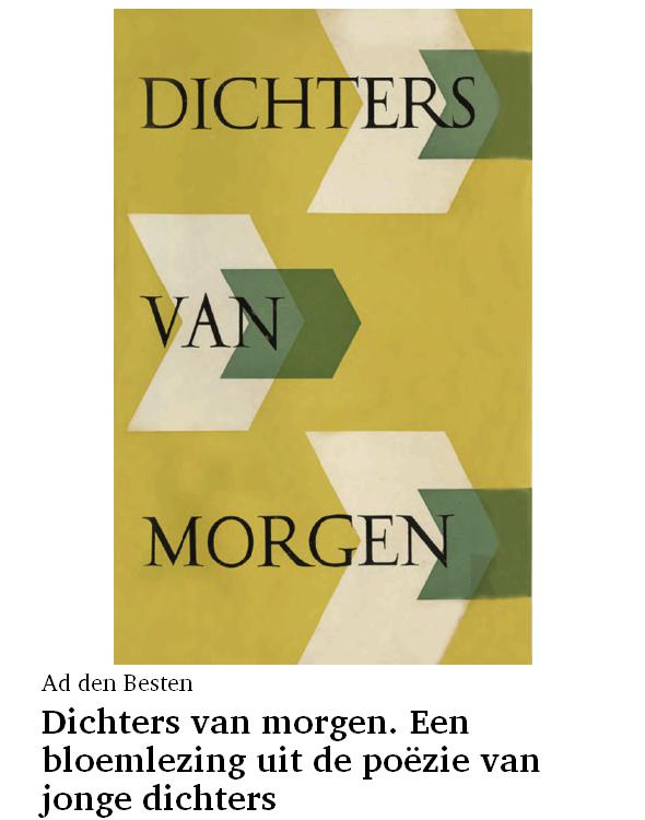 Dichters van morgen. Een bloemlezing uit de poëzie van jonge dichters