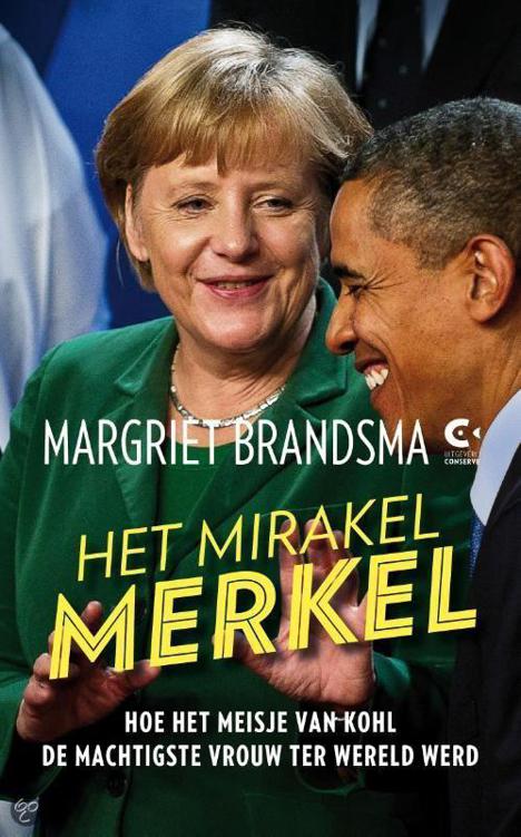 Het mirakel Merkel: hoe het meisje van Kohl de machtigste vrouw ter wereld werd