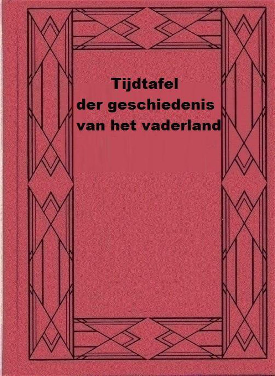 Tijdtafel Der Geschiedenis Van Het Vaderland in Twintig Lessen