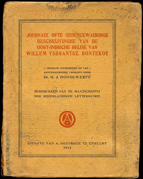 Journael ofte gedenckwaerdige beschrijvinghe van de OostIndische Reyse van Willem Ysbrantsz. Bontekoe