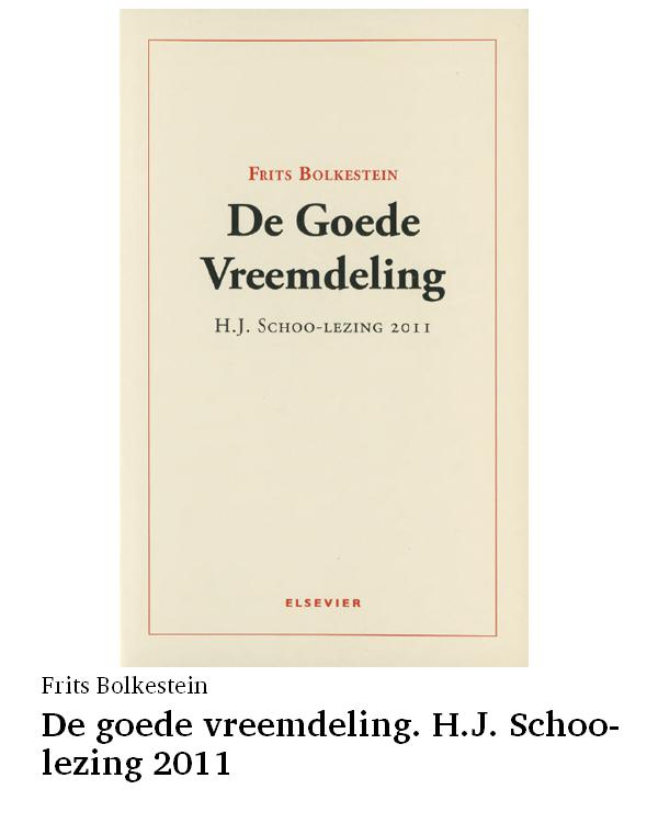 De goede vreemdeling. H.J. Schoo-lezing 2011