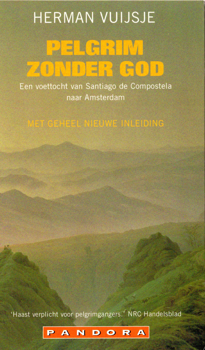 Pelgrim zonder God - Een voettocht van Santiago naar Amsterdam