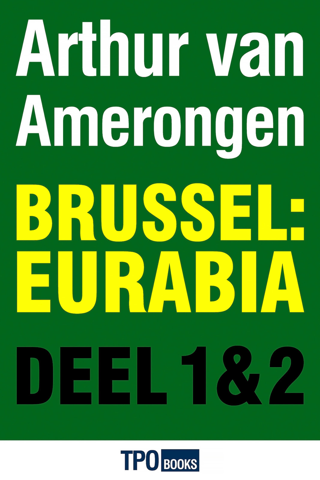 Brussel: Eurabia, Deel I en II