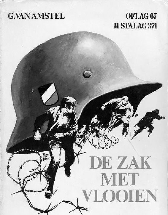 De zak met vlooien: Oflag 67, M Stalag 371 : ontvluchtingen van Nederlandse officieren uit krijgsgevangenschap, 1942-1945
