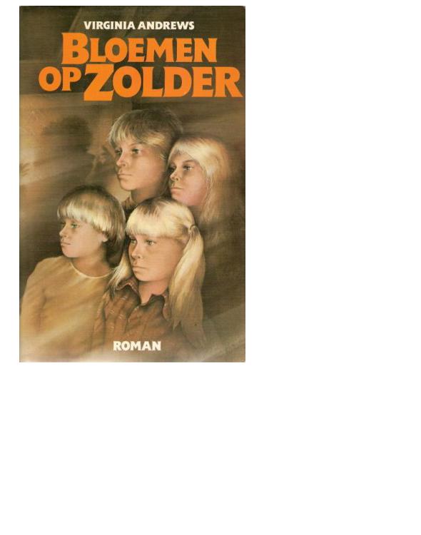 Dollanganger Saga 01 - (1979) Bloemen Op Zolder (Flowers In The Attic)