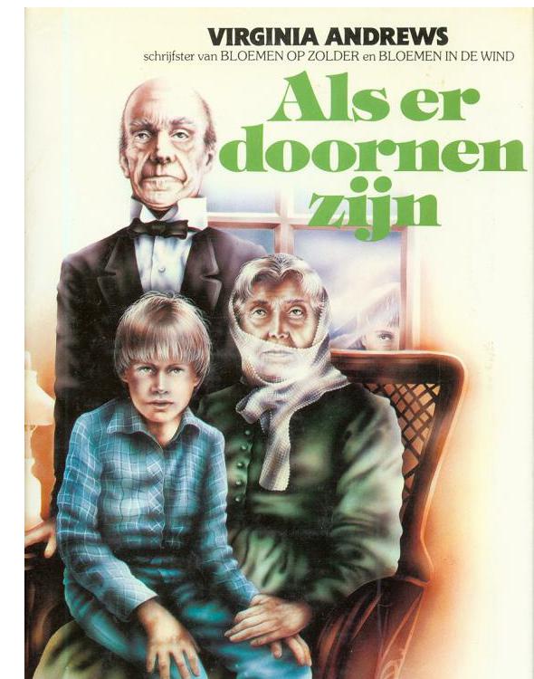 Dollanganger Saga 03 - (1981) Als Er Doornen Zijn (If There Be Thorns)