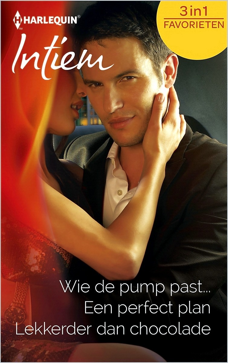 Wie de pump past... & Een perfect plan & Lekkerder dan chocolade