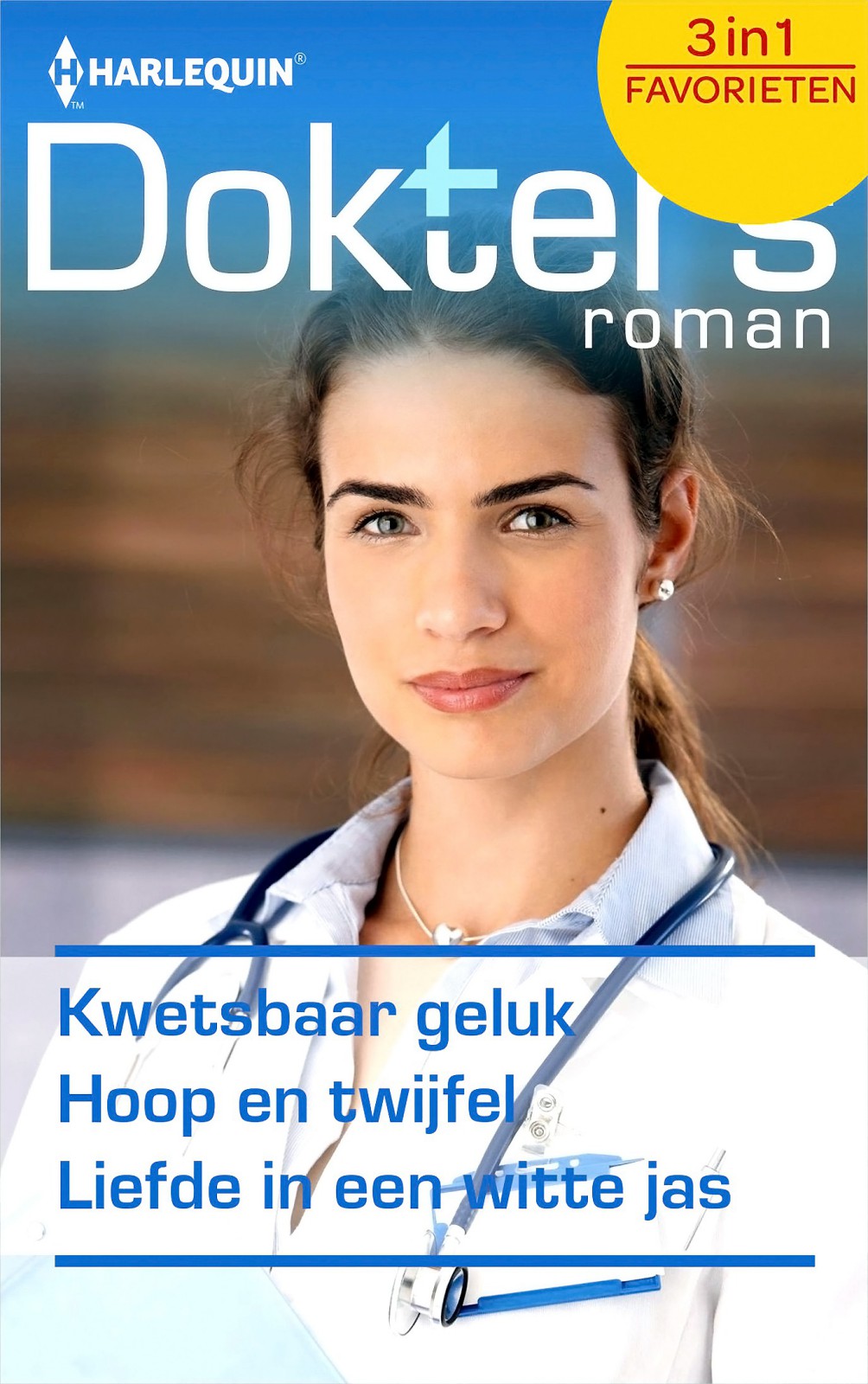 Kwetsbaar geluk & Hoop en twijfel & Liefde in een witte jas - Doktersroman Favorieten 430, 3-in-1