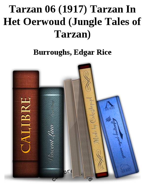 Tarzan 06 (1917) Tarzan In Het Oerwoud (Jungle Tales of Tarzan)