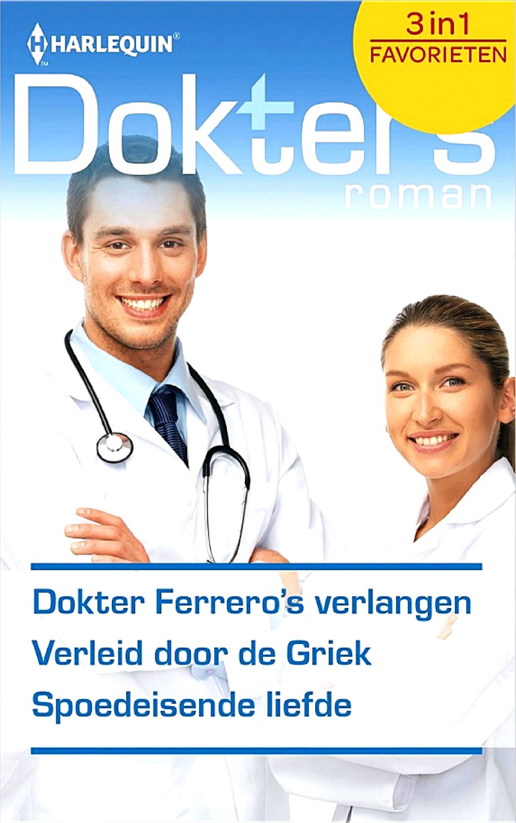 Dokter Ferrero’s verlangen & Verleid door de Griek & Spoedeisende liefde - Doktersroman Favorieten 492
