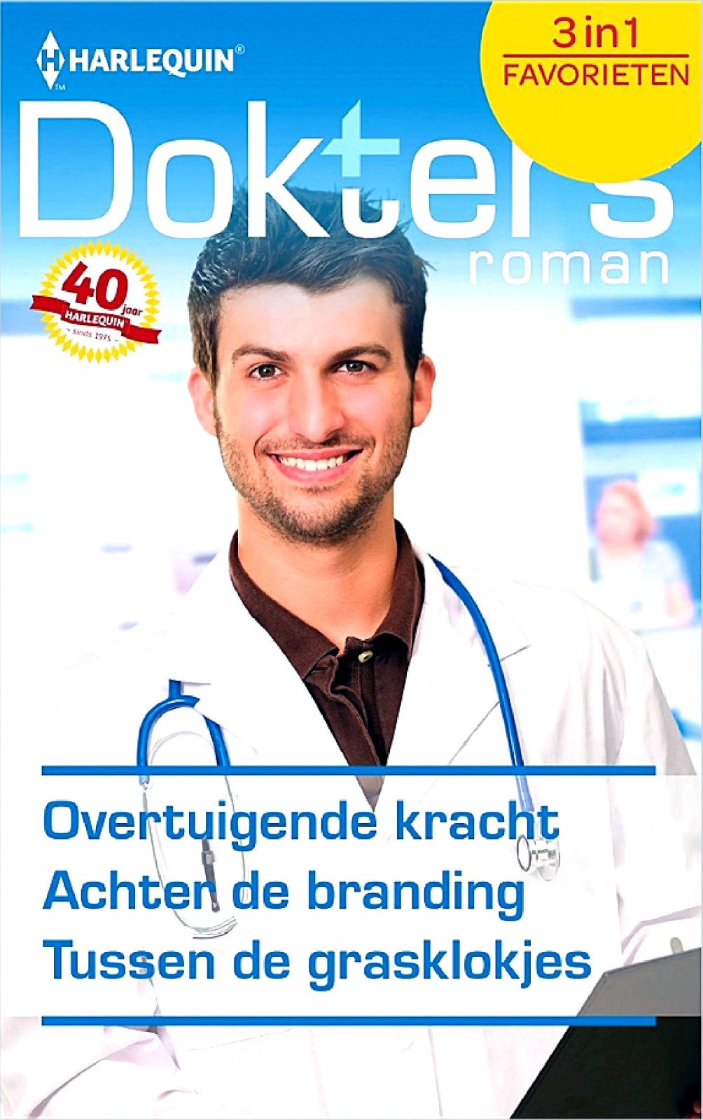 Overtuigende kracht & Achter de branding & Tussen de grasklokjes - Doktersroman Favorieten 461