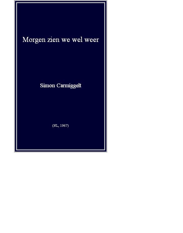 Morgen Zien We Wel Weer