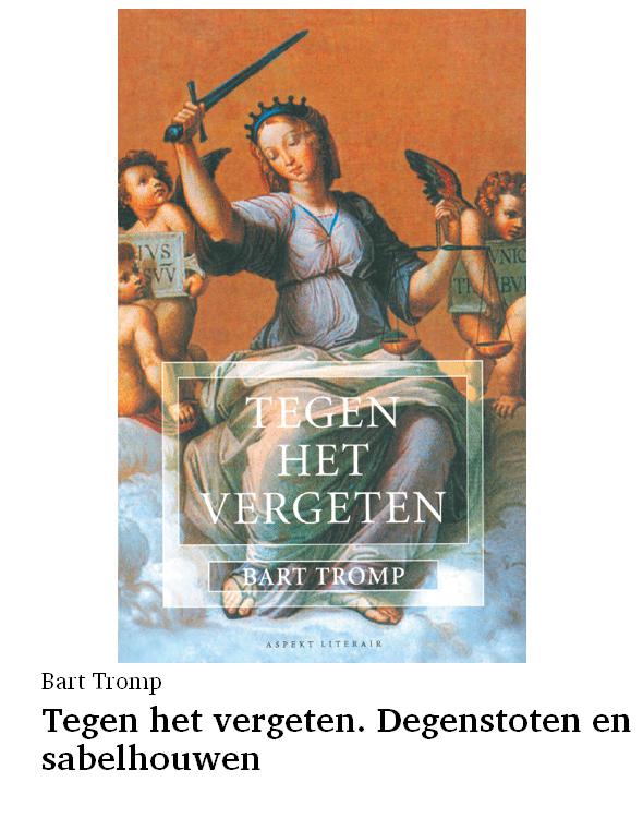 Tegen het vergeten. Degenstoten en sabelhouwen