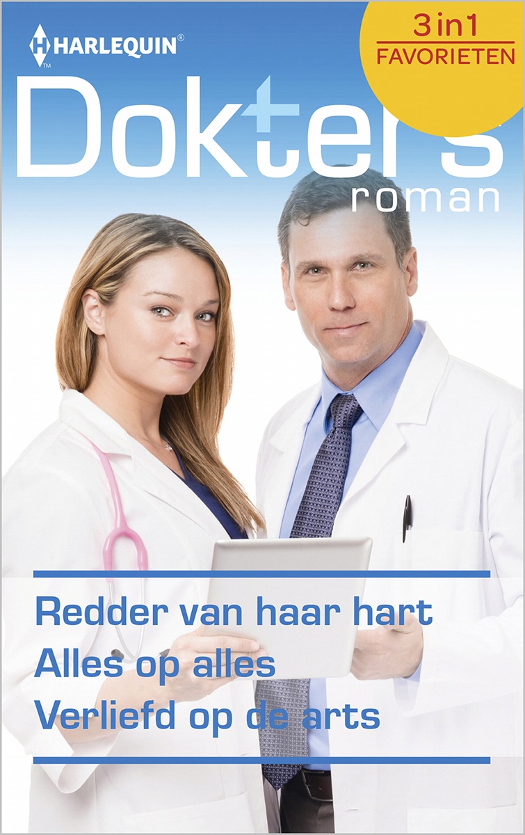 Redder van haar hart / Alles op alles / Verliefd op de arts - Doktersroman Favorieten 439