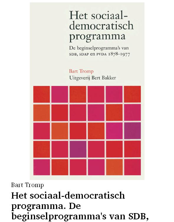 Het sociaal-democratisch programma. De beginselprogramma's van SDB, SDAP en PVDA 1878-1977