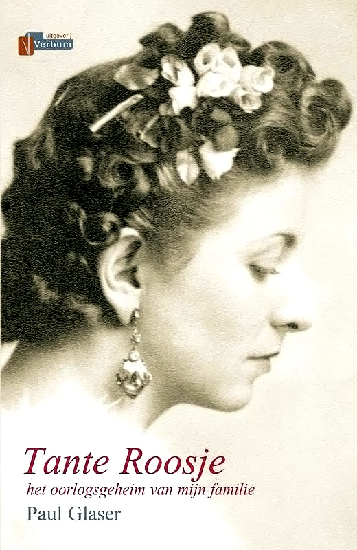 Tante Roosje - het oorlogsgeheim van mijn familie