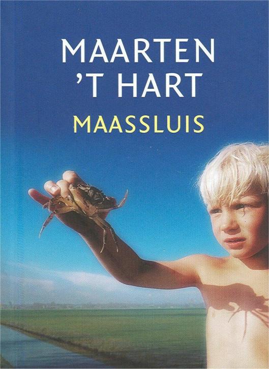 Mijn vaderstad: een literaire wandeling door het Maassluis van Maarten 't Hart