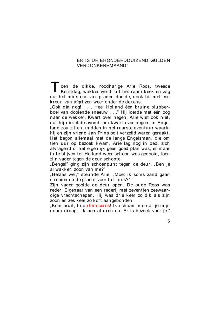 Er is driehonderdduizend gulden verdonke