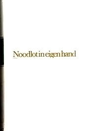 Noodlot in eigen hand
