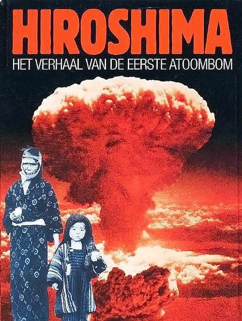 Hiroshima: het verhaal van de eerste atoombom