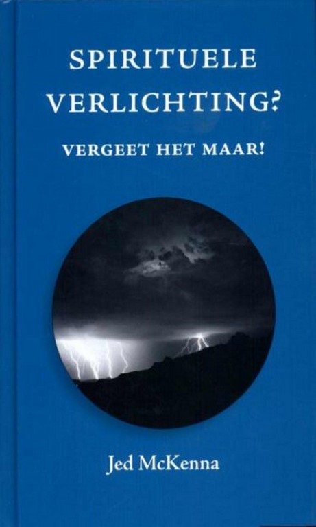 Spirituele verlichting vergeet het maar!
