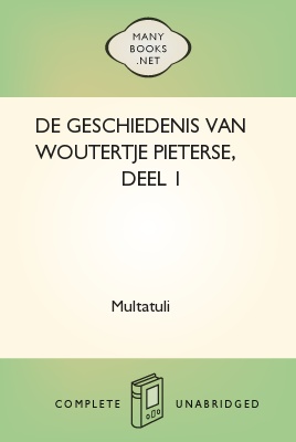 De Geschiedenis Van Woutertje Pieterse, Deel 01