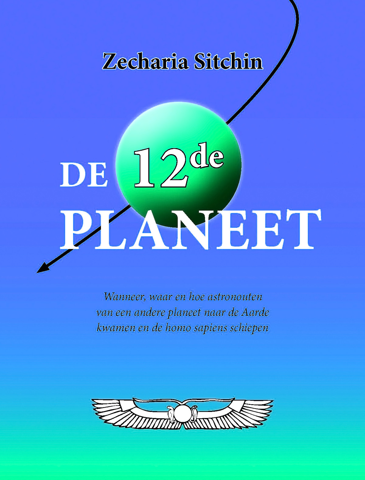 De 12de planeet: wanneer, waar en hoe astronauten van een andere planeet naar de Aarde kwamen en de homo sapiens schiepen