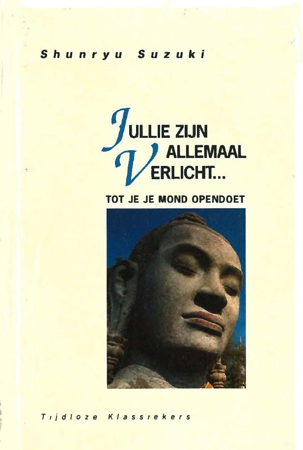 Jullie zijn allemaal verlicht tot je je mond open doet