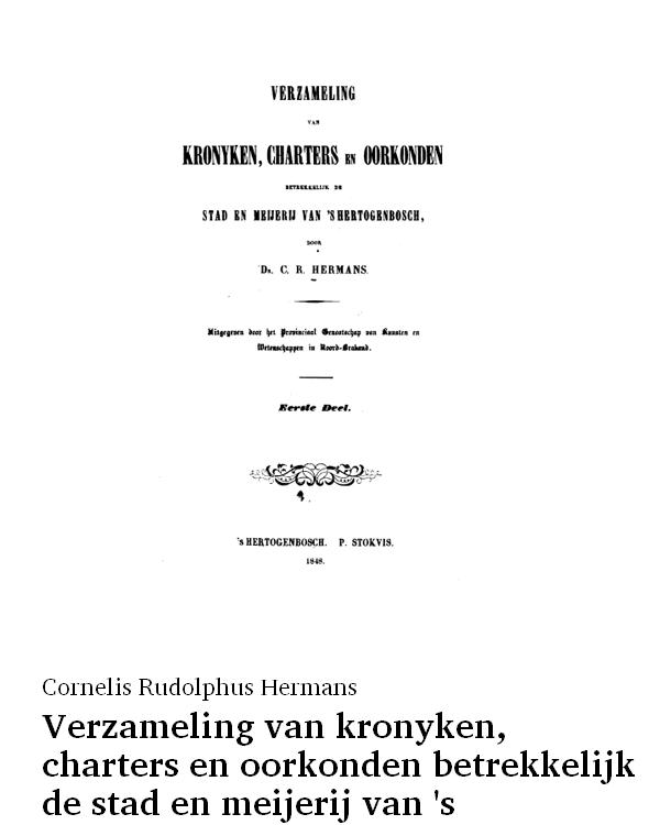 Verzameling van kronyken, charters en oorkonden betrekkelijk de stad en meijerij van 's Hertogenbosch