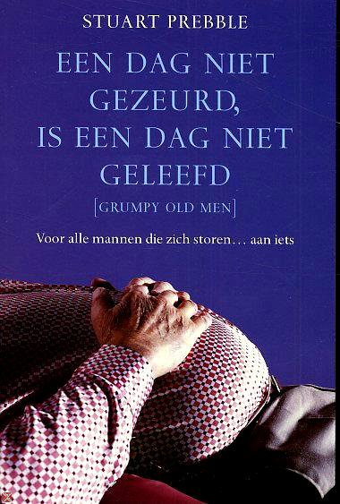 Een Dag Niet Gezeurd, Is Een Dag Niet Geleefd