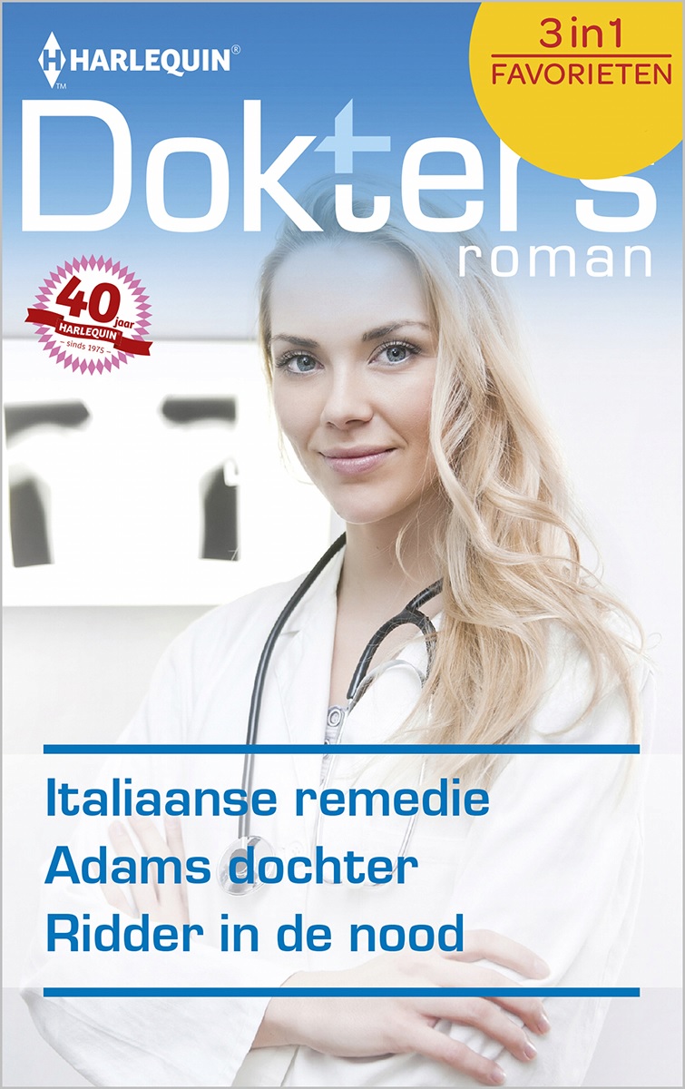 Italiaanse remedie / Adams dochter / Ridder in de nood - Doktersroman Favorieten 451