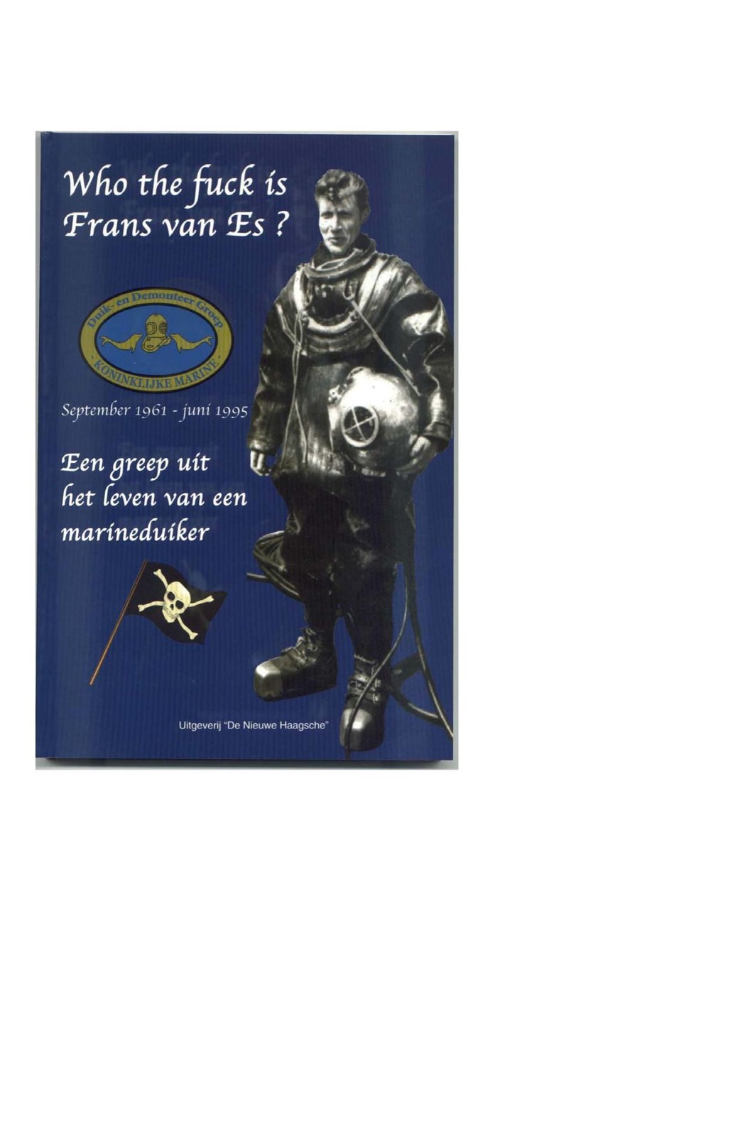 WHO THE FUCK IS FRANS VAN ES (ongecensureerd)
