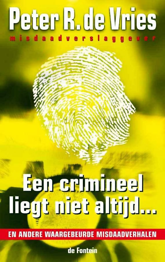 Een crimineel liegt niet altijd ...